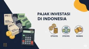 Pajak Investasi di Indonesia: Apa Saja yang Perlu Anda Tahu?