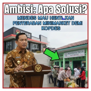 Ambisi apa solusi? Mendes mau henti kan penyebaran minimarket demi kopdes.